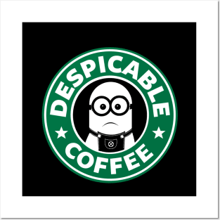 Despicable Coffee Posters and Art